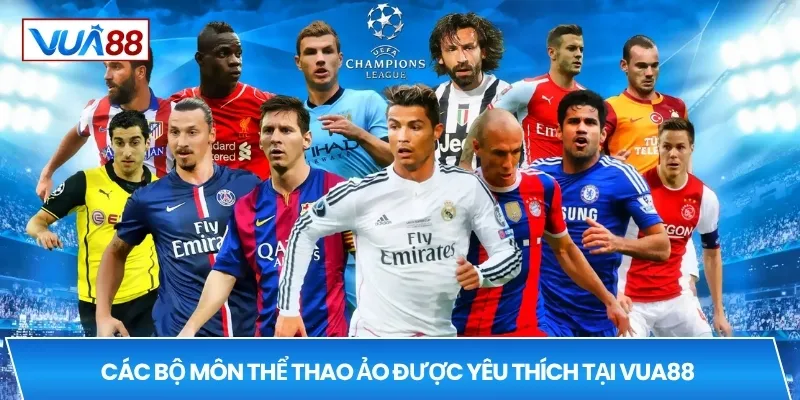 Các bộ môn thể thao ảo được yêu thích tại VUA88 