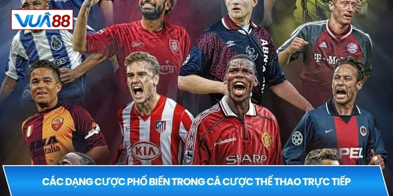Các dạng cược phổ biến trong cá cược thể thao trực tiếp