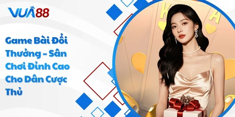 Game bài đổi thưởng