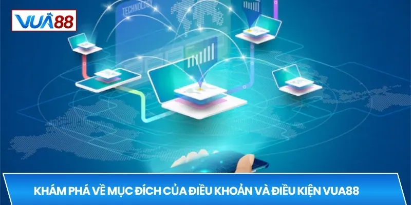 Khám phá về mục đích của điều khoản và điều kiện VUA88